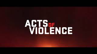 Acts of Violence Trailers 2018 Lionsgate Premiere [upl. by Marcie]