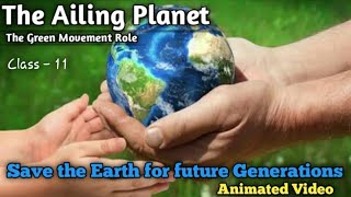 The Ailing Planet The Green Movement Role  Class 11  Chapter 5  Animated Video in Hindi [upl. by Attiuqaj125]