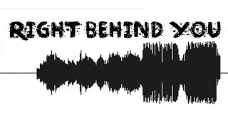 Right Behind You Sound Effect [upl. by Lilahk]