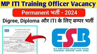 MP ITI Training Officer Vacancy 2024 ✅️ Mpesb iti training officer recruitment 2024  MP iti vacancy [upl. by Asilet]