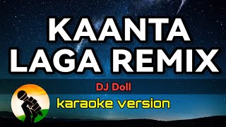 Kaanta Laga Remix  Dj Doll karaoke version [upl. by Vachell]