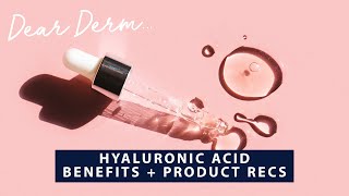 A Dermatologist Explains The Benefits Of Hyaluronic Acid  Dear Derm  WellGood [upl. by Leena107]