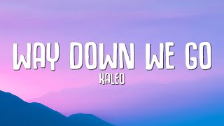 Way Down We Go Sped Up  KALEO Lyrics [upl. by Alleinad]