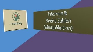 InformatikBinäre Zahlen Multiplikation [upl. by Eiznikam]