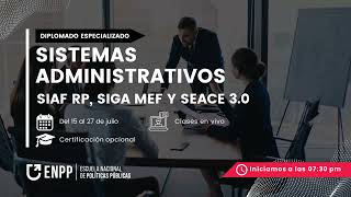 DIPLOMADO GRATUITO SISTEMAS ADMINISTRATIVOS SIAF RP SIGA MEF Y SEACE 30  SESIÓN 7 [upl. by Shaia]