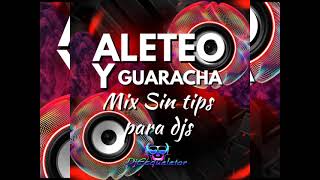 Guaracha y Aleteo Mix Sin Tips Para Djs [upl. by Lorrayne]