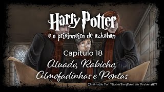 Harry Potter e o Prisioneiro de Azkaban  Capitulo 18  Aluado Rabicho Almofadinhas e Pontas [upl. by Donaldson33]