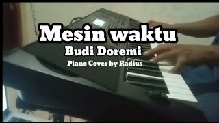 Budi Doremi  Mesin Waktu  Piano Cover by Radius [upl. by Zuleika855]