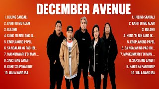 December Avenue The Best Music Of All Time ▶️ Full Album ▶️ Top 10 Hits Collection [upl. by Ahsanat]