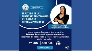 El futuro de las pensiones en Colombia Así quedó la Reforma Pensional [upl. by Calva890]