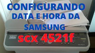 COMO CONFIGURAR DATA E HORA DA SAMSUNG scx 4521F [upl. by Anuahsal]