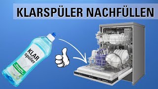 Klarspüler nachfüllen bei Spülmaschine  Geschirrspüler  Geschirrspülmaschine [upl. by Nerhe]