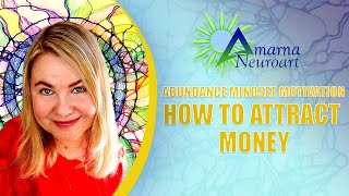 NeuroGraphic Arts for Adults  Abundance Mindset Motivation  How to Attract Money [upl. by Zosi]