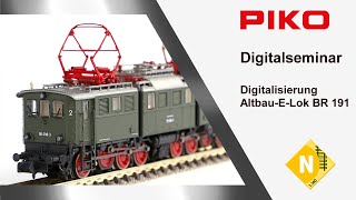 PIKO D045 Digitalseminar Digitalisierung Spur N AltbauELok BR 191 [upl. by Domingo428]