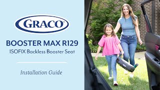 Graco Booster Max R129 ISOFIX Backless Booster Car Seat  Installation Video [upl. by Liebman]