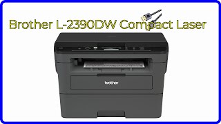 REVIEW 2024 Brother L2390DW Compact Laser ESSENTIAL details [upl. by Donnie]