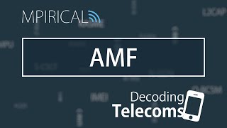 AMF  Decoding Telecoms [upl. by Arza]