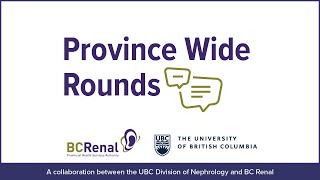 A Renal Biopsy QI Project in BC  UBC and BC Renal Province Wide Rounds 02182022 [upl. by Einhpad]