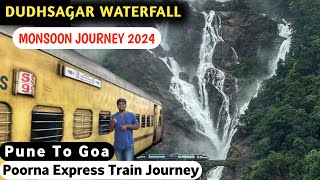 DUDHSAGAR WATERFALL  Pune To Dudhsagar Waterfall By Train  Poorna Express  Pune To Goa [upl. by Jegar979]