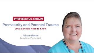 Prematurity and Parental Trauma What Schools Need to Know with Alison Gibson [upl. by Doughman243]