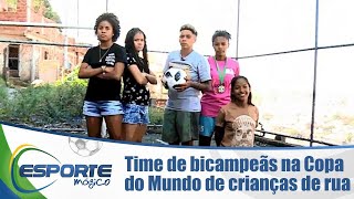 Conheça o time de campeãs que conquistaram o título da Copa do Mundo de Crianças de Rua [upl. by Yrdnal988]