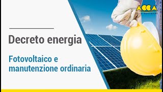 Decreto energia via libera al fotovoltaico in manutenzione ordinaria [upl. by Enisamoht]