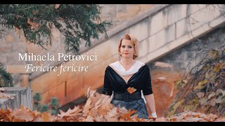 Mihaela Petrovici  Fericire Fericire  Videoclip Oficial [upl. by Ynney]