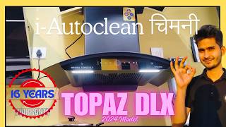 Kutchina Topaz DLX Intelligent Chimney 2024  Topaz Dlx Iauto clean 2024 Model👌 Kutchina Topaz Dlx [upl. by Saerdna]