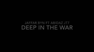 Jaffar Byn  Deep In The War Ft Abidaz JT7 OSLÄPPT [upl. by Elfrida]