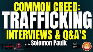 COMMON CREED TRAFFICKING SOLOMON PAULK OMS [upl. by Eidorb]