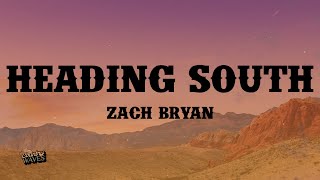 Zach Bryan  Heading South Lyrics [upl. by Dnalhsa]