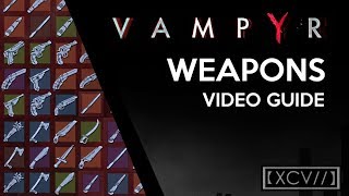 VAMPYR · All Weapon Locations Video Guide Melee OffHand Ranged [upl. by Jessabell551]