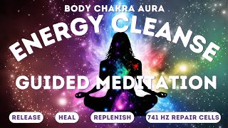 Daily Cleansing Guided Meditation  Full Body Chakra amp Aura Cleanse  741 Hz Cell Repair [upl. by Clardy]