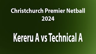 Christchurch Premier Netball Kereru A vs Technical A 20240806 netball [upl. by Miza420]