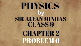 PHYSICS CLASS 9 CHAPTER 2 NUMERICAL 6 [upl. by Nimajeb293]