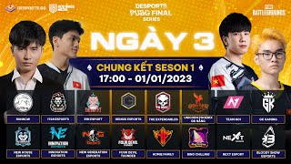 🏆 DESPORTS PUBG FINAL SERIES  CHUNG KẾT SEASON 1  NGÀY 3 TE UNP GE NO1 EMI NGE NH [upl. by Iror818]