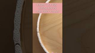 Repairing Cracks in Air Dry Clay Made Simple diy airdryclay diycrafts [upl. by Marchall796]