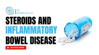 TREATING INFLAMMATORY BOWEL DISEASE IBD WITH CORTICOSTEROIDS I THE GRUMBLING GUT [upl. by Margarette]