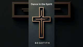 Dance with Jesus in joy and laughter WorshipSong Begotith biblesongs [upl. by Odrude225]