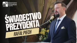 Świadectwo prezydenta  Rafał Piech Sanktuarium św Jana Pawła II w Krośnie [upl. by Arriat774]