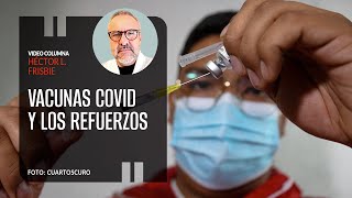 Vacunas COVID y Los Refuerzos Por Dr Frisbie ¬ Video columna [upl. by Siduhey]