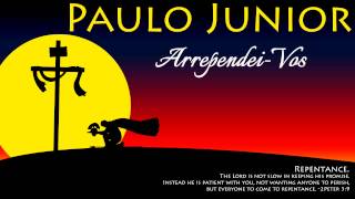 ARREPENDEIVOS  Paulo Junior [upl. by Adiesirb]