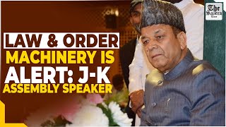 Live Law amp order machinery is alert JK Assembly Speaker [upl. by Akinirt345]