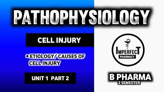 Cell Injury  Causes Of Cell Injury  Pathophysiology  B Pharma 2nd Semester [upl. by Dedra936]