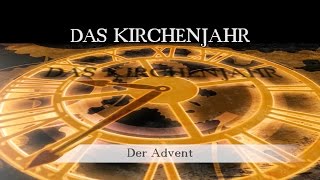 Das Kirchenjahr  Der Advent [upl. by Brew]