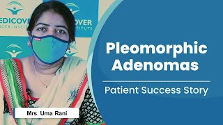 Pleomorphic Adenomas  Patient Testimonial  Medicover Cancer Institute [upl. by Mori]