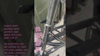 Courier Work Seatpost Shim 3272024 Part 2 of 2 [upl. by Cybill]