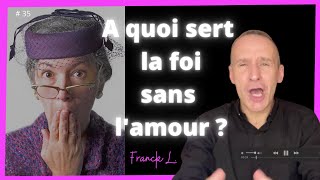 A quoi sert la foi sans amour [upl. by Eednyl]