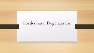 Corticobasal Degeneration [upl. by Juliano]