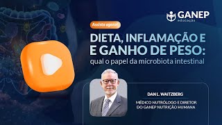 Dieta Inflamação e Ganho de Peso qual o papel da microbiota intestinal [upl. by Ziagos]